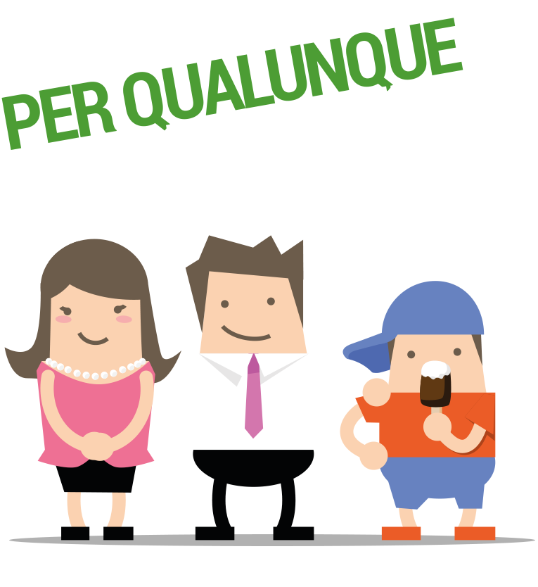 Per qualunque esigenza